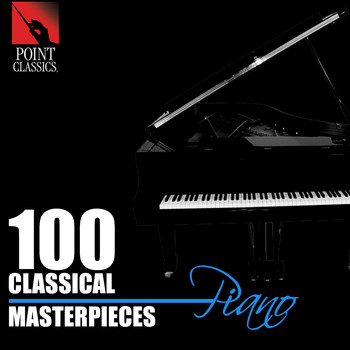 Various Artists - 100 Classical Masterpieces: Piano