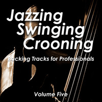 The Crooners - Jazzing and Swinging and Crooning - Backing Tracks for Professionals, Vol. 5