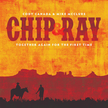 Cody Canada - Chip and Ray, Together Again for the First Time
