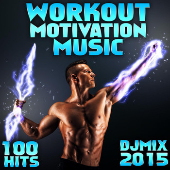 Workout Motivation - Workout Motivation Music 100 Hits DJ Mix 2015