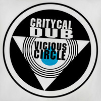 Critycal Dub - Vicious Circle Ep