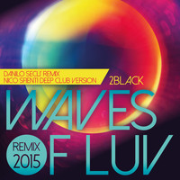 2Black - Waves of Luv - Remix 2015 by Danilo Secli, Nico Sfienti