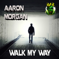 Aaron Morgan - Walk My Way