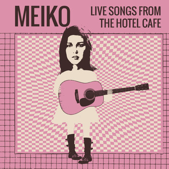Meiko - Live Songs from the Hotel Cafe - EP