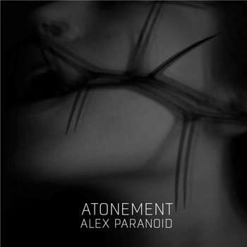 Alex Paranoid - Atonement