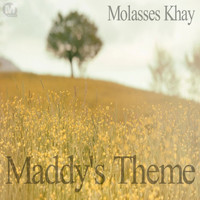 Molasses Khay - Maddy's Theme