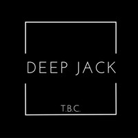 T.B.C. - Deep Jack