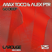 Max Tocci & Alex PTR - Go Deep