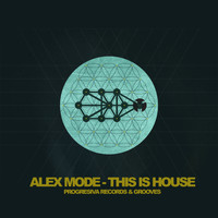 Alex Mode - This Is House