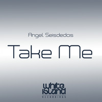 Angel Seisdedos - Take Me