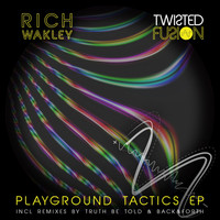 Rich Wakley - Playground Tactics EP