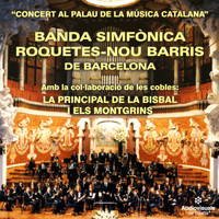Banda Simfònica Roquetes-Nou Barris de Barcelona - Concert Al Palau De La Música Catalana