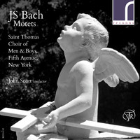 Saint Thomas Choir of Men & Boys, Fifth Avenue, New York & John Scott - J.S. Bach: Motets