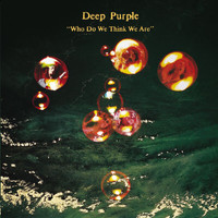 Deep Purple - Who Do We Think We Are (Remastered)