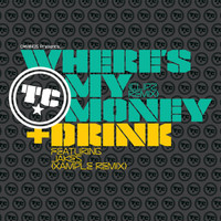TC - Where's My Money (Clipz Remix) / Drink (Xample Remix)