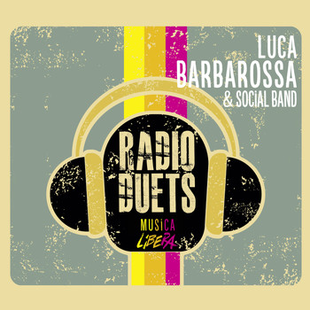 Luca Barbarossa - Radio DUEts - Musica Libera