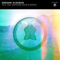 Gregori Klosman - Tell You (Antoine Delving Remix)