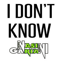 Nasini & Gariani - I Don't Know