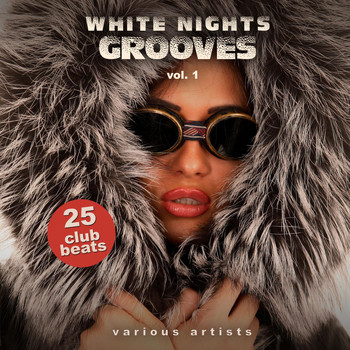 Various Artists - White Nights Grooves, Vol. 1 (25 Club Beats)