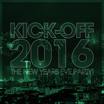 Various Artists - Kick-Off 2016 - The New Years Eve Party!