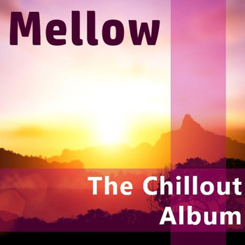 Various Artists - Mellow: The Chillout Album
