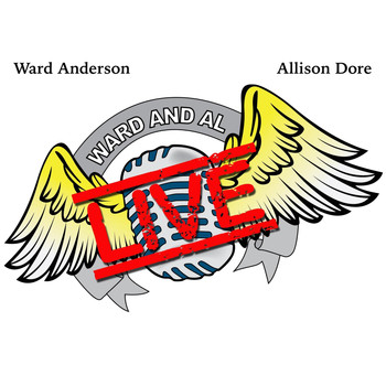 Ward Anderson & Allison Dore - Ward & Al Live
