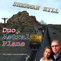 Duo Astral Plane feat. David Hartley - Sherman Hill