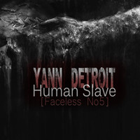 Yann Detroit - Human Slave