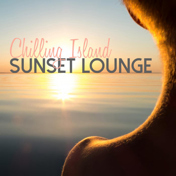 Various Artists - Chilling Island Sunset Lounge