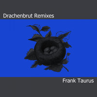 Frank Taurus - Drachenbrut Remixes