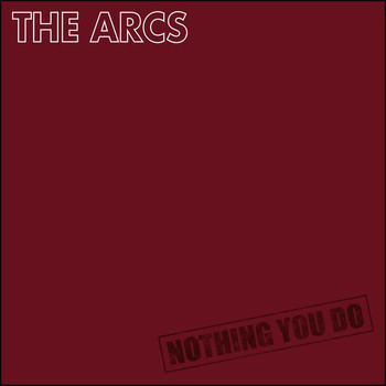 The Arcs - Nothing You Do