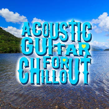 Solo Guitar|Guitar Chill Out|Guitar Songs - Acoustic Guitar for Chill Out