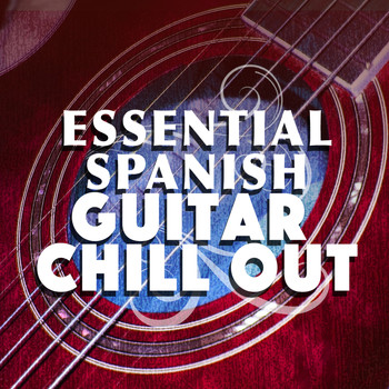 Spanish Guitar Chill Out|Guitar Relaxing Songs|Relajacion y Guitarra Acustica - Essential Spanish Guitar Chill Out