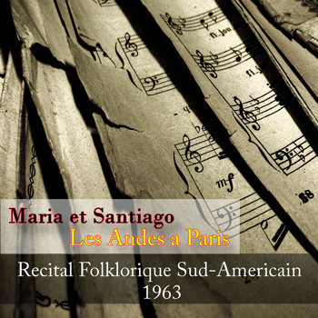Los Calchakis - Maria et Santiago, Les Andes a Paris - Recital Folklorique Sud-Americain 1963