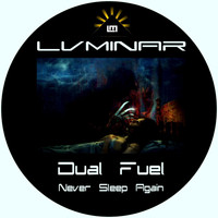 Dual Fuel - Never Sleep Again