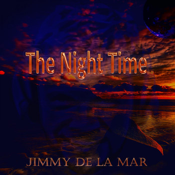 Jimmy de la Mar - The Night Time