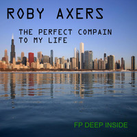 Roby Axers - The Perfect Compain to My Life