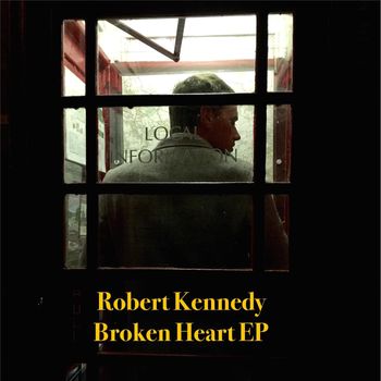 Robert Kennedy - Broken Heart - EP