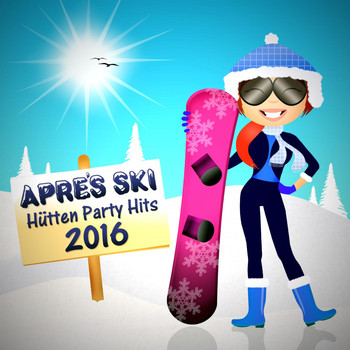 Various Artists - Après Ski Hütten Party Hits 2016