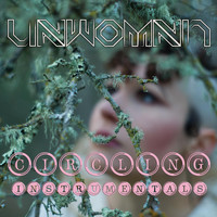 Unwoman - Circling Instrumentals