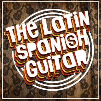 The Acoustic Guitar Troubadours|Latin Guitar|Spanish Guitar - The Latin Spanish Guitar