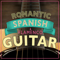 Romanticos De La Guitarra|Flamenco Music Musica Flamenca Chill Out - Romantic Spanish & Flamenco Guitar