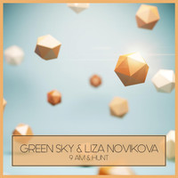 Green Sky & Liza Novikova - 9 AM & Hunt