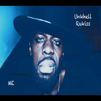 Me - Unkhell Rukiss - Single