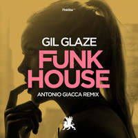 Gil Glaze - Funkhouse (Antonio Giacca Remix)
