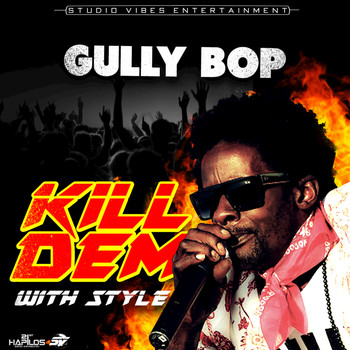 Gully Bop - Kill Dem With Style - Single