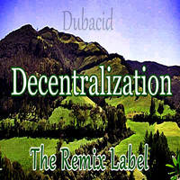 Dubacid - Decentralization (Deeptech Housemusic Meets Acid Techhouse Music Mix)
