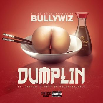 Bully Wiz - Dumplin (feat. Comical) (Explicit)