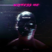 Redrosid - Witness Me