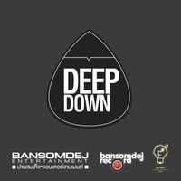 Deep Down - BunTuekHuaJai